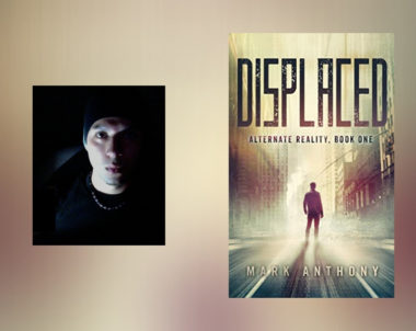 Interview with Mark Anthony, Author of Displaced