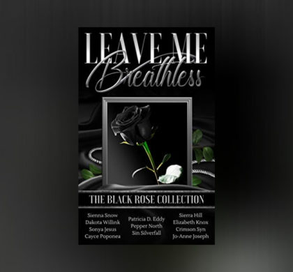 Interview with the Authors of Leave Me Breathless: The Black Rose Collection