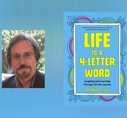 Interview with David A. Levy, Author of Life is a 4-Letter Word