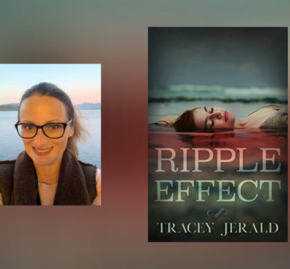 The Story Behind Ripple Effect By Tracey Jerald