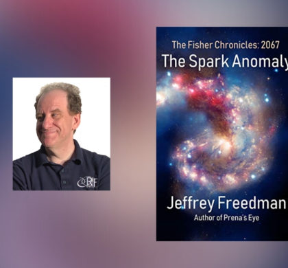 Interview with Jeffrey Freedman, Author of The Spark Anomaly