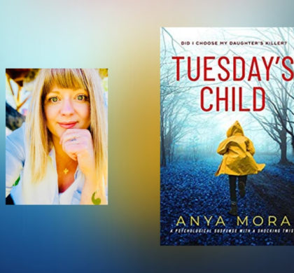 Interview with Anya Mora, Author of Tuesday’s Child