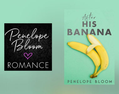 The Story Behind After His Banana by Penelope Bloom