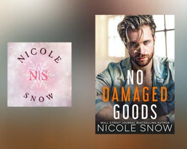 The Story Behind No Damaged Goods by Nicole Snow