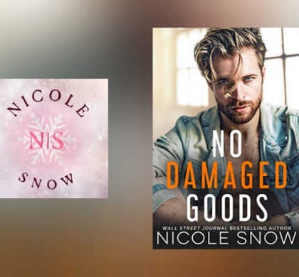 The Story Behind No Damaged Goods by Nicole Snow