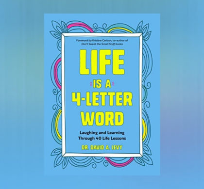 The Story Behind Life is a 4-Letter Word by David A. Levy