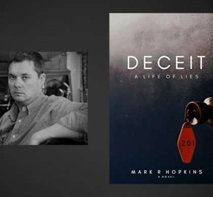 Interview with Mark Hopkins, Author of Deceit: A Life of Lies