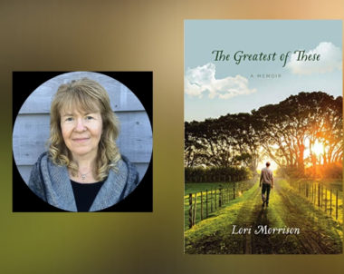 Interview with Lori Morrison, Author of The Greatest of These