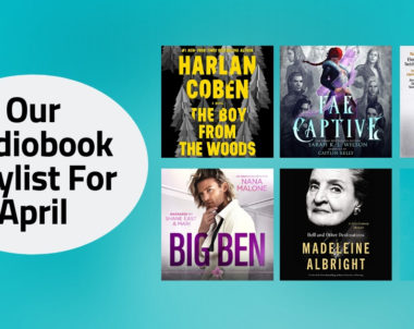 Our Audiobook Playlist For April | 2020