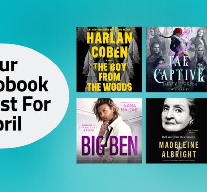 Our Audiobook Playlist For April | 2020