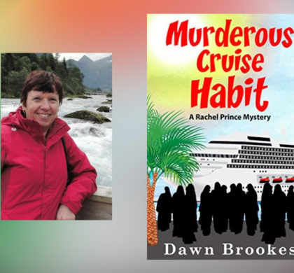 Interview with Dawn Brookes, Author of Murderous Cruise Habit