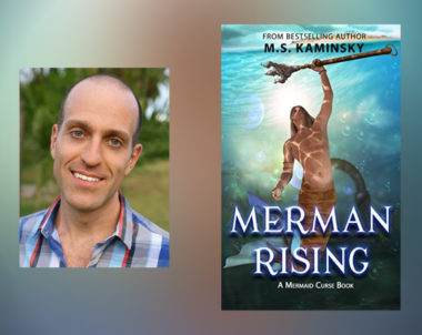 Interview with M.S. Kaminsky, Author of Merman Rising