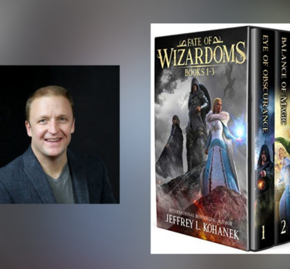 Interview with Jeffrey L. Kohanek, Author of  Fate of Wizardoms Boxed Set