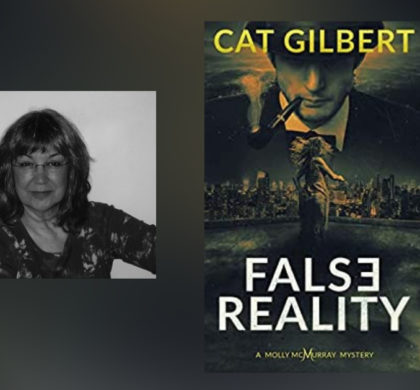 Interview with Cat Gilbert, Author of False Reality