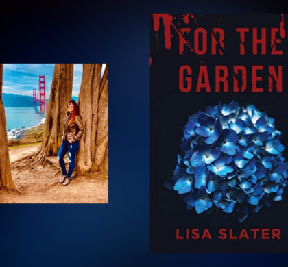 Interview with Lisa Slater, Author of For the Garden