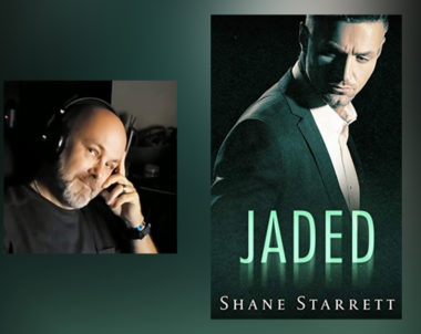 Interview with Shane Starrett, Author of Jaded