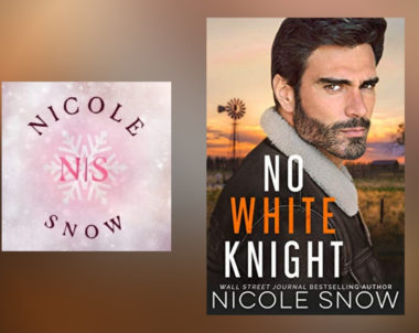 The Story Behind No White Knight by Nicole Snow