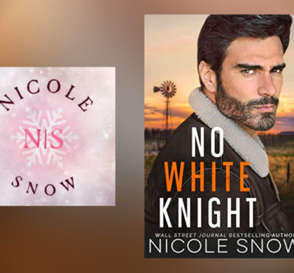 The Story Behind No White Knight by Nicole Snow