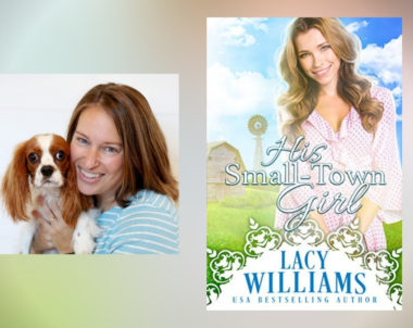 Interview with Lacy Williams, Author of His Small-Town Girl