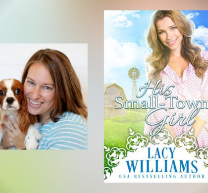 Interview with Lacy Williams, Author of His Small-Town Girl