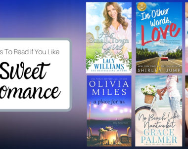 Books To Read If You Like Sweet Romance