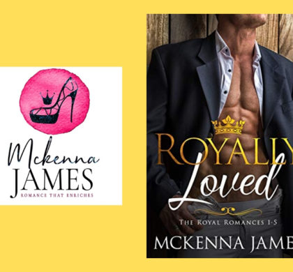 Interview with McKenna James, Author of Royally Loved