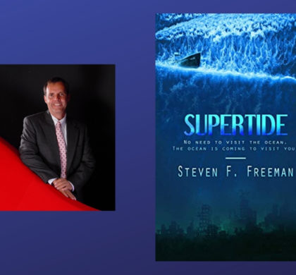 Interview with Steven F. Freeman, Author of Supertide