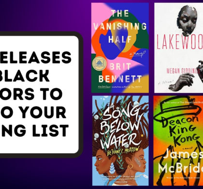 New Releases by Black Authors to Add to Your Reading List