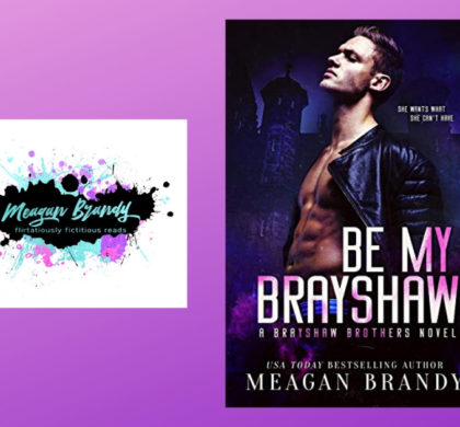 Interview with Meagan Brandy, Author of Be My Brayshaw