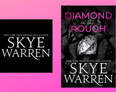 The Story Behind Diamond in the Rough by Skye Warren