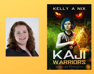 Interview with Kelly A. Nix, Author of Kaji Warriors: Shifting Strength