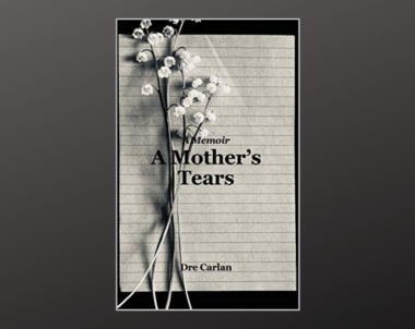 Interview with Dre Carlan, Author of A Mother’s Tears