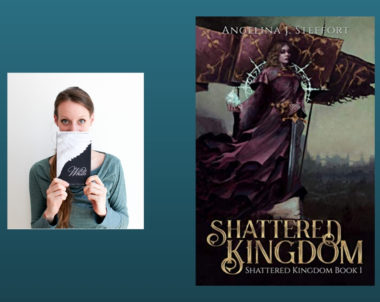 The Story Behind Shattered Kingdom by Angelina J. Steffort