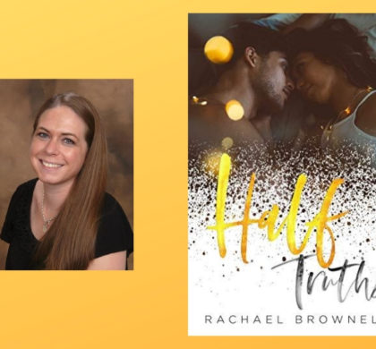 Interview with Rachael Brownell, Author of Half Truths