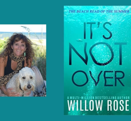 The Story Behind It’s Not Over by Willow Rose