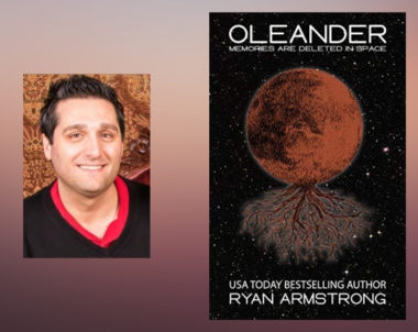 Interview with Ryan Armstrong, Author of Oleander: Memories Are Deleted in Space