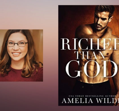 Interview with Amelia Wilde, author of Richer Than God