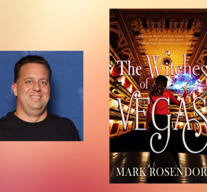 Interview with Mark Rosendorf, Author of The Witches of Vegas