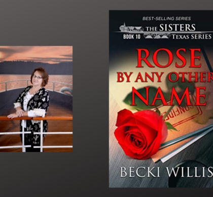 Interview with Becki Willis, author of Rose by Any Other Name