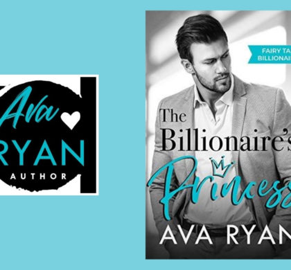 Interview with Ava Ryan, Author of The Billionaire’s Princess