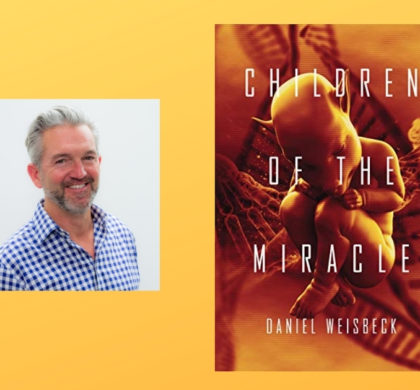 Interview with Daniel Weisbeck, Author of Children of the Miracle