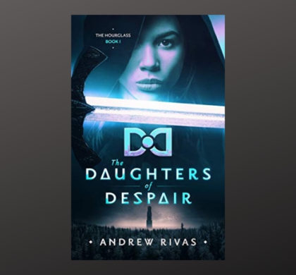 Interview with Andrew Rivas, Author of The Daughters of Despair