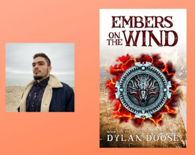 Interview with Dylan Doose, Author of Embers on the Wind