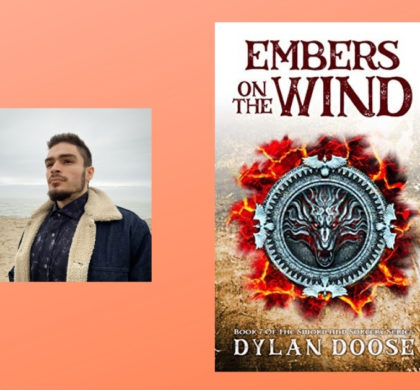 Interview with Dylan Doose, Author of Embers on the Wind