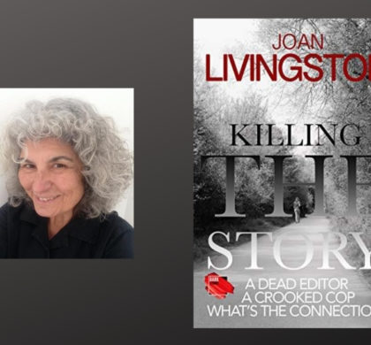 Interview with Joan Livingston, Author of Killing the Story