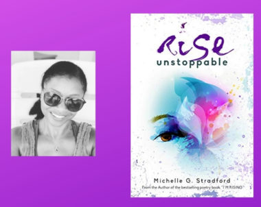 Interview with Michelle G Stradford, Author of Rise Unstoppable