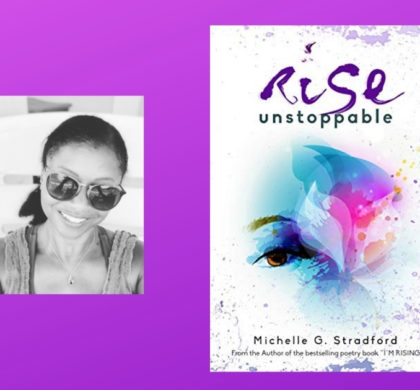 Interview with Michelle G Stradford, Author of Rise Unstoppable