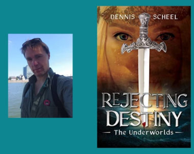 Interview with Dennis Scheel, Author of Rejecting Destiny