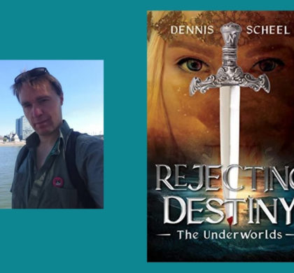 Interview with Dennis Scheel, Author of Rejecting Destiny