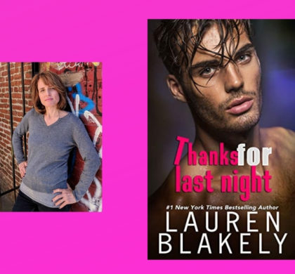 Interview with Lauren Blakely, author of Thanks For Last Night